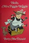 Hello, Mrs. Piggle-Wiggle by Betty MacDonald Hello, Mrs. Piggle-Wiggle by Betty MacDonald