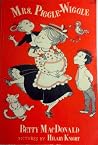 Mrs. Piggle-Wiggle by Betty MacDonald Mrs. Piggle-Wiggle by Betty MacDonald