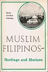 Muslim Filipinos: Heritage and Horizon Muslim Filipinos: Heritage and Horizon