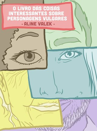 O livro das coisas interessantes sobre personagens vulgares
