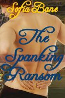 The Spanking Ransom (Kindle Edition)