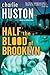 Half the Blood of Brooklyn by Charlie Huston Half the Blood of Brooklyn by Charlie Huston
