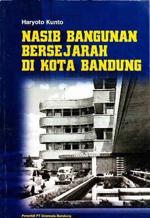 Nasib Bangunan Bersejarah di Kota Bandung