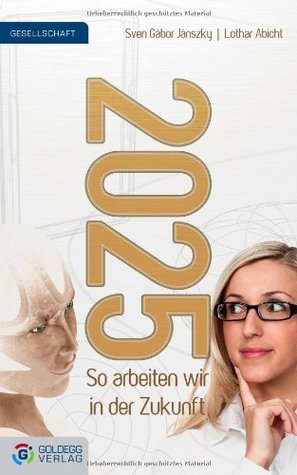 2025 - So arbeiten wir in der Zukunft (Hardcover)