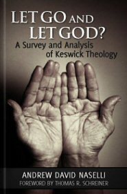 Let Go and Let God? A Survey and Analysis of Keswick Theology