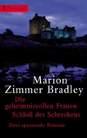 Die geheimnisvollen Frauen , Schloß des Schreckens. 2 spannende Romane