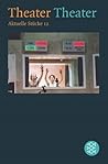 Theater, Theater. Aktuelle Stücke 12. Anthologie.