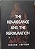The Renaissance and the Reformation