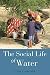 The Social Life of Water
