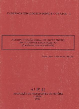 A estratificação social do Egipto antigo uma sociedade esclavagista : contributos para uma reflexão