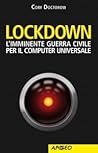 Lockdown: L'imminente guerra civile per il computer universale Lockdown: L'imminente guerra civile per il computer universale