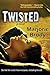 Twisted by Marjorie   Brody