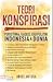 Teori Konspirasi: Peristiwa, Kasus, Isu Politik Indonesia & Dunia