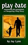 Play Date (Changeling Thief, #1)