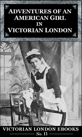 Adventures of an American Girl in Victorian London