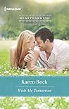 Wish Me Tomorrow by Karen Rock