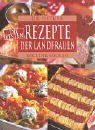 Die besten Rezepte der Landfrauen. Backen und Kochen. Die besten Rezepte der Landfrauen. Backen und Kochen.