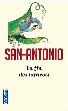 La fin des haricots (San-Antonio #44)
