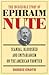 The Incredible Story of Ephraim Nute: Scandal, Bloodshed and Unitarianism on the American Frontier