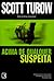 Acima de Qualquer Suspeita by Scott Turow Acima de Qualquer Suspeita by Scott Turow