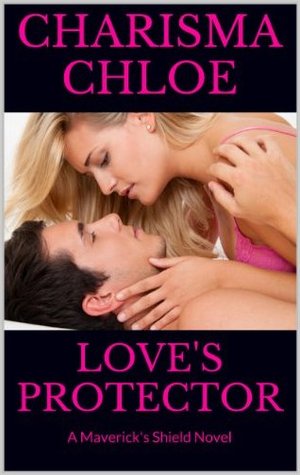 Love's Protector  (A Maverick's Shield Novel)