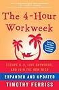The 4-Hour Workweek, Expanded and Updated: Expanded and Updated, with Over 100 New Pages of Cutting-Edge Content