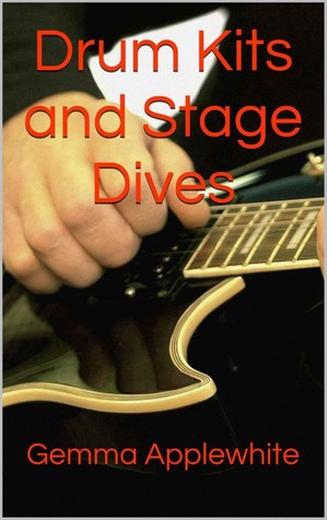 Drum Kits and Stage Dives (Kindle Edition)