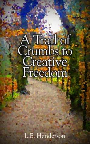 A Trail of Crumbs to Creative Freedom