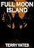 Full Moon Island by Terry Yates