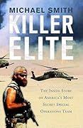 Killer Elite: The Inside Story of America's Most Secret Special Operations Team
