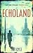 Echoland (Echoland, #1)