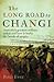The Long Road to Changi