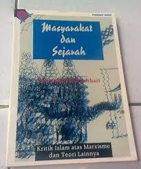 Masyarakat dan Sejarah: Kritik Islam atas Marxisme dan Teori Lainnya