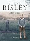 Stillways: A Memoir