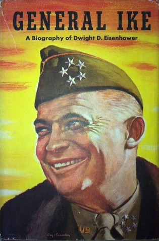 General Ike: A Biography of Dwight D. Eisenhower