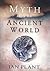Myth in the Ancient World by Ian M. Plant