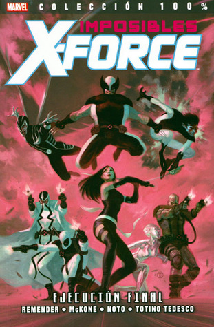 Imposibles X-Force 5: Ejecución Final (Colección 100% Marvel Imposibles X-Force, #5)