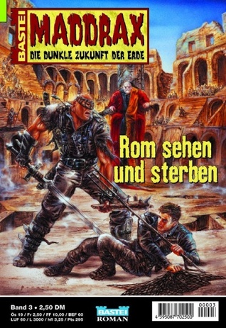 Rom sehen und sterben (Maddrax, #3)