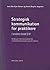 Strategisk kommunikation for praktikere - I andres brød 2.0 - Håndbog om informationsjournalistik, virksomhedskommunikation og public relations