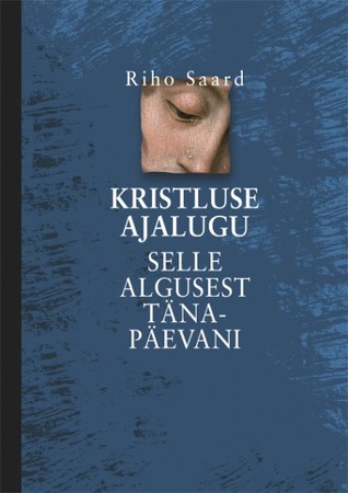 Kristluse ajalugu selle algusest tänapäevani (Paperback)