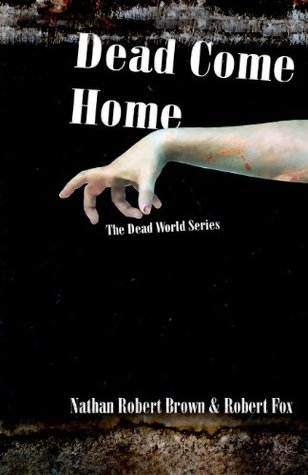 Dead Come Home (The Dead World Series #1)