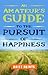An Amateur's Guide to the Pursuit of Happiness by Britt Reints