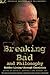 Breaking Bad and Philosophy: Badder Living through Chemistry