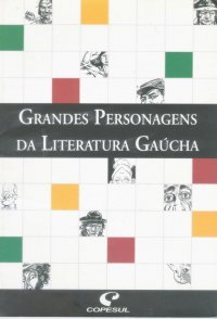 Grandes personagens da literatura gaúcha