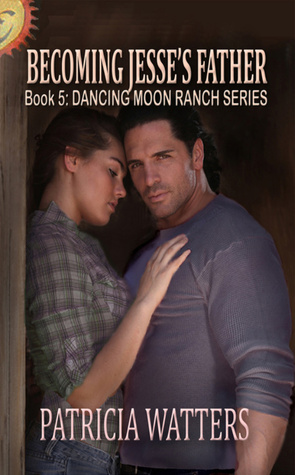 Becoming Jesse's Father (Dancing Moon Ranch, #5)