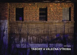 Tábory a válečná výroba (Hardcover)