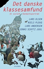 Det danske klassesamfund: Et socialt Danmarksportræt
