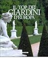 Il top dei giardini d'Europa by Maria Brambilla Il top dei giardini d'Europa by Maria Brambilla