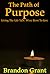 The Path of Purpose; Live The Life You Were Born To Live
