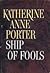 Ship Of Fools by Katherine Anne Porter